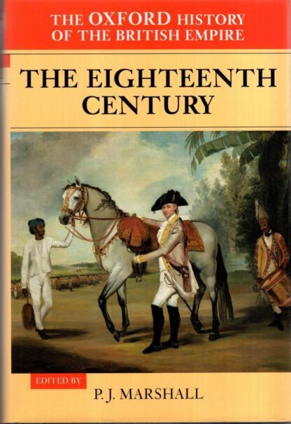 The Oxford History of the British Empire: Volume II: The Eighteenth Century:Alaine Low (Co-editor)
