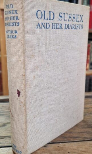 Old Sussex and Her Diarists : Arthur J. Rees