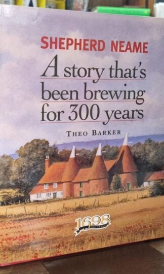 Shepherd Neame: A Story That's Been Brewing for 300 Years : Theo Barker