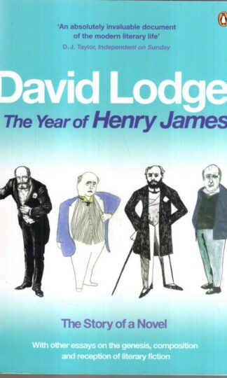 The Year of Henry James: The Story of a Novel : David Lodge