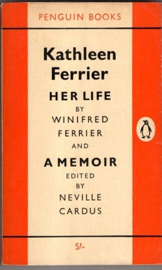 Kathleen Ferrier Her Life and A Memoir:Winifred Ferrier