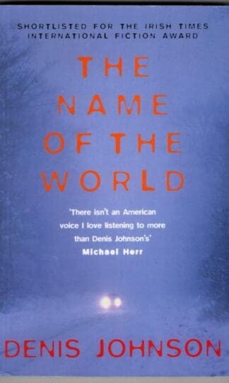 Name of the World, The : Denis Johnson