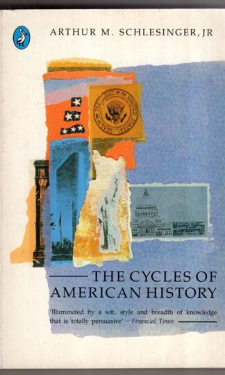 The Cycles of American History (Pelican S.):Arthur M. Schlesinger Jr.