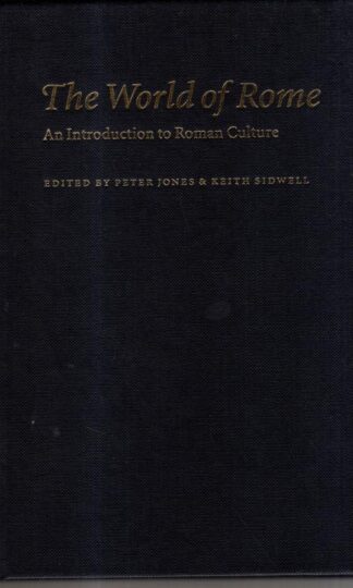 The World of Rome: An Introduction to Roman Culture : Keith C. Sidwell Peter V. Jones