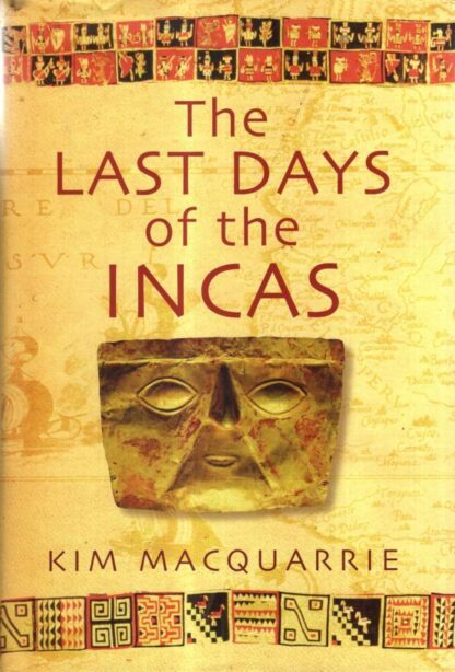 The Last Days of the Incas : Kim MacQuarrie