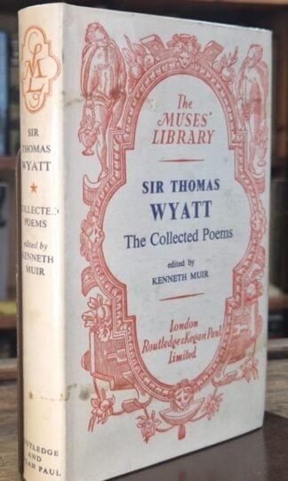 Sir Thomas Wyatt: The Collected Poems (Muses' Library) : Kenneth Muir (ed.)