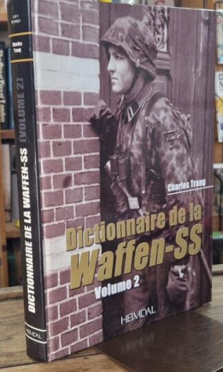 Dictionnaire De La Waffen-SS: Volume 2 : Charles Trang