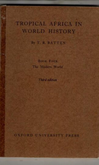 Tropical Africa in World History Book IV : T.R. Batten