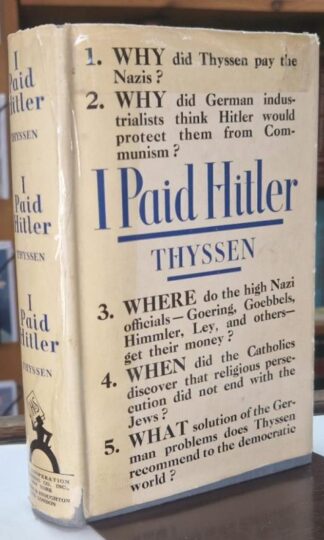 I Paid Hitler : Fritz Thyssen