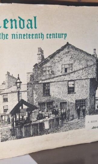 Kendal in the Nineteenth Century. A book of Drawings. : Alfred Wainright