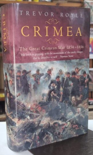 Crimea: The Great Crimean War, 1854-1856 : Trevor Royle