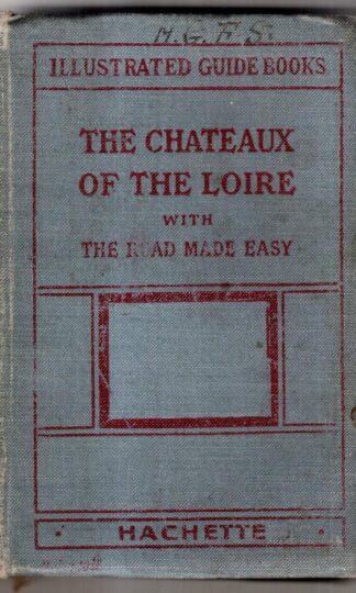 The Chateaux of the Loire with the Road Made Easy : Marcel Mönmarche