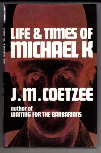 Life and Times of Michael K:J. M. Coetzee