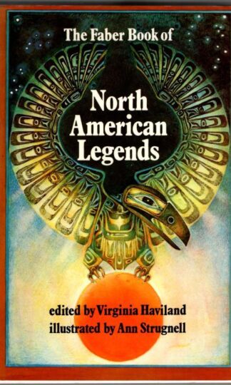 The Faber Book Of North American Legends : Virginia Haviland (ed.)