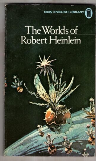 The Worlds of Robert Heinlein : Robert Heinlein
