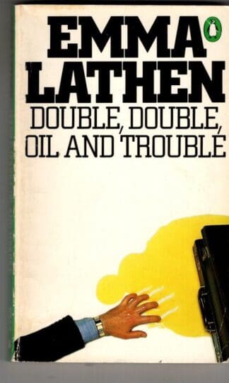 Double, Double, Oil And Trouble : Emma Lathen