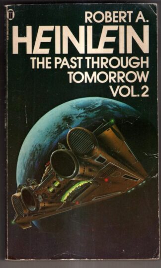 The Past Through Tomorrow: Bk. 2 : Robert A. Heinlein
