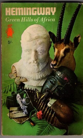 Green Hills of Africa : Ernest Hemingway