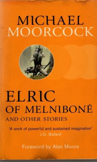 Elric of Melniboné and Other Stories : Michael Moorcock