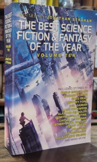 The Best Science Fiction and Fantasy of the Year, Volume Ten: Volume 10 : Jonathan Strahan (ed.)
