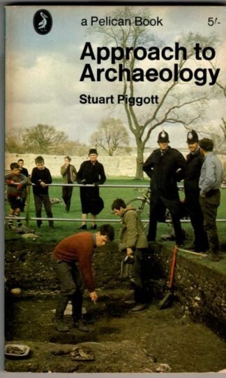 Approach to Archaeology : Stuart Piggott