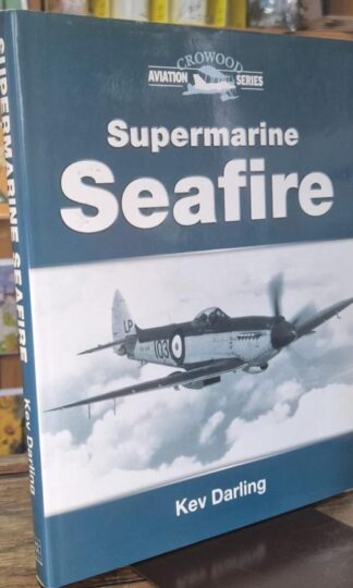 Supermarine Seafire (Crowood Aviation Series) : Kev Darling
