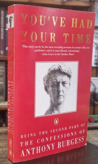 You've Had Your Time : Anthony Burgess