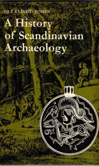A History of Scandinavian Archaeology (World of Archaeology S.) : Ole Klindt-Jensen