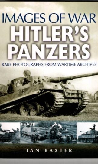 Hitler's Panzers (Images of War) : Ian Baxter