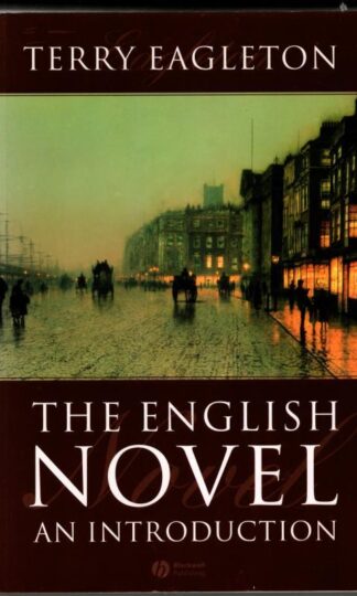 The English Novel: An Introduction : Terry Eagleton
