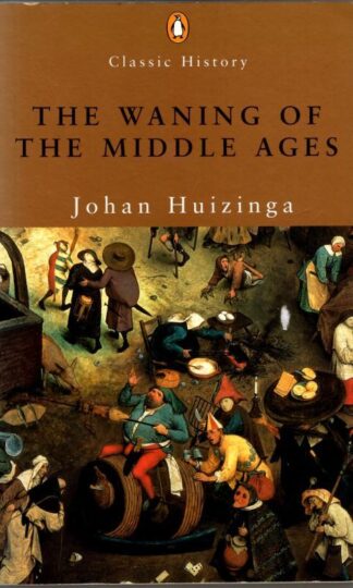 The Waning of the Middle Ages : Johan Huizinga
