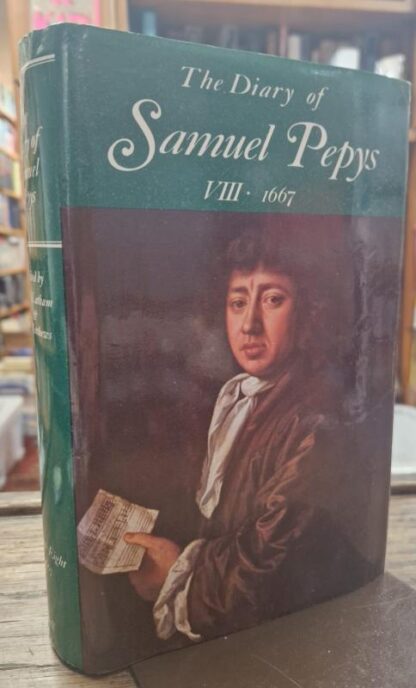 The Diary of Samuel Pepys, Vol. 8, 1667 : Samuel Pepys
