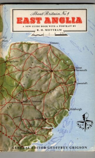 East Anglia (About Britain series, no.4) : R. H Mottram