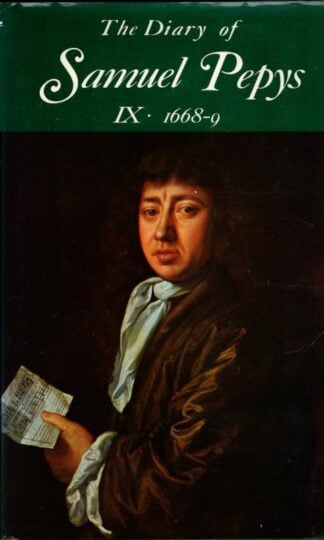 The Diary of Samuel Pepys, Vol. 9, 1668-9 : Samuel Pepys
