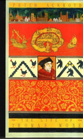 The Life of Thomas More : Peter Ackroyd
