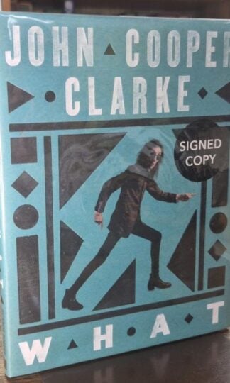 What (Signed) : John Cooper Clarke