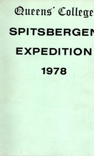 Report of the Spitsbergen Expedition of 1978 : Queens' College Cambridge