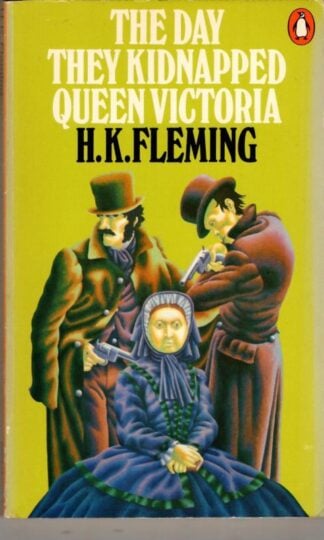 The Day They Kidnapped Queen Victoria : H.K. Fleming