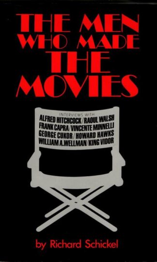 The Men Who Made the Movies : Richard Schnickel