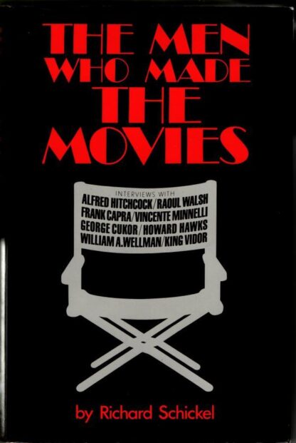 The Men Who Made the Movies : Richard Schnickel