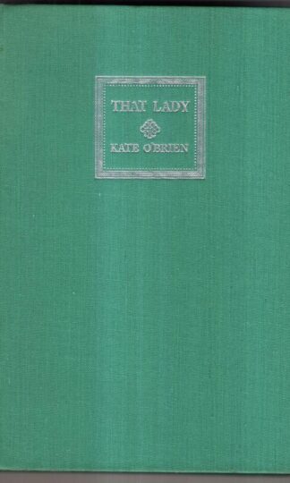 That Lady : Kate O'Brien