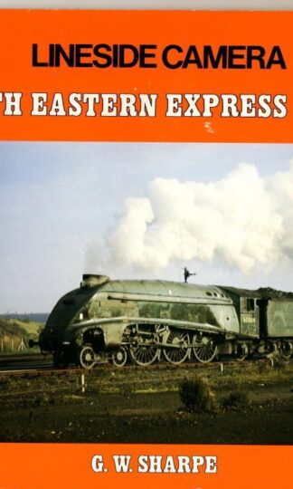 Lineside Camera: North Eastern Express Steam : G.W. Sharpe