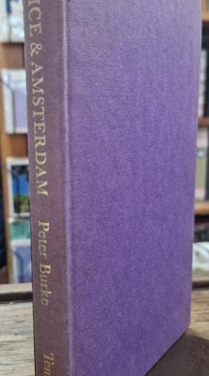 Venice and Amsterdam: Study of Seventeenth-century Elites : Peter Burke