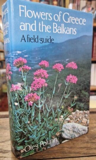 The Flowers of Greece and the Balkans: A Field Guide : Oleg Polunin