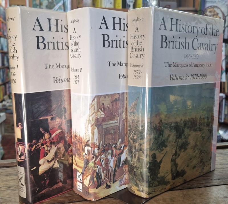 A History of the British Cavalry 1816-1919, Volumes 1-3 (Signed) : The Marquess of Anglesey