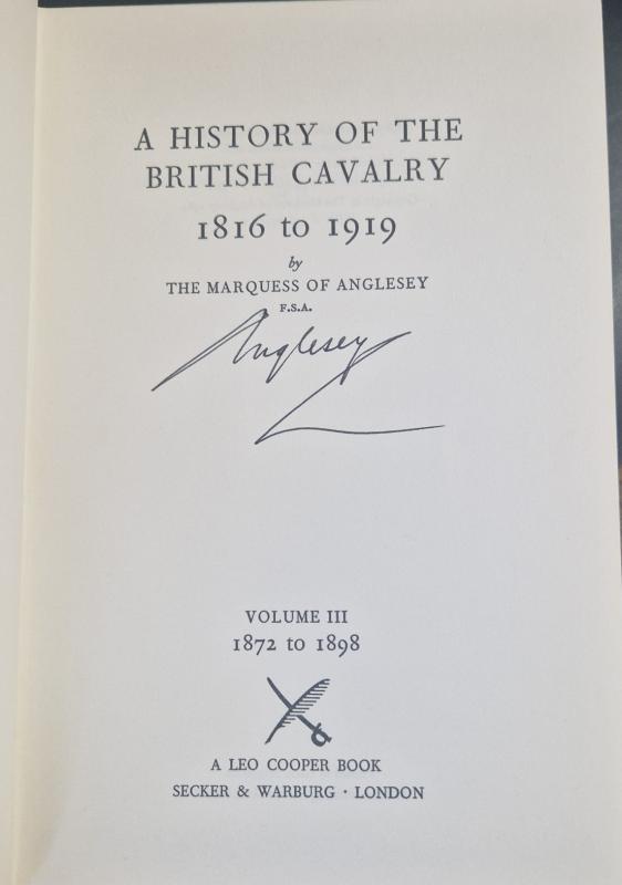 A History of the British Cavalry 1816-1919, Volumes 1-3 (Signed) : The Marquess of Anglesey - Image 2