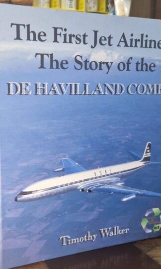 The First Jet Airliner: The Story of the De Havilland Comet : Timothy Walker