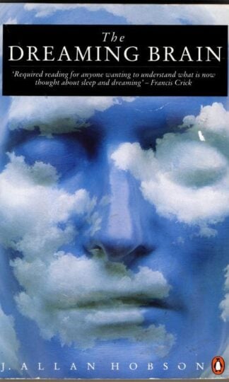 The Dreaming Brain : J. Allan Hobson