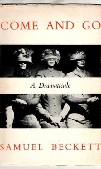 Come and Go. A Dramaticule : Samuel Beckett