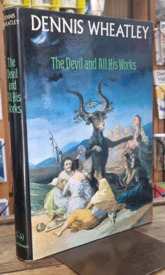 The Devil and All His Works : Dennis Wheatley